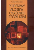 Podstawy algebry ogólnej i teorii krat