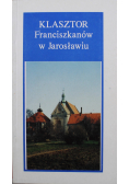 Klasztor Franciszkanów w Jarosławiu