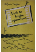 A jak to było opowiem