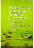Modernizacja polityczna w teorii i praktyce Doświadczenia państw postsocjalistycznych i Trzeciego Świata