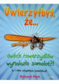 Uwierzyłbyś że dwóch rowerzystów wynalazło samolot
