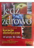 Jedz zdrowo sprawdzone kuracje dietetyczne na wszelkie dolegliwości od grypy do raka Nowa