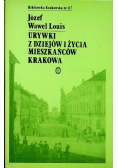 Urywki z dziejów i życia mieszkańców Krakowa