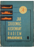 Jak zbudować kierowany radiem model samochodu statku i samolotu