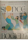 Gdy słońce było Bogiem