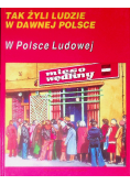 Tak żyli ludzie w dawnej Polsce w czasach Stanisława Augusta Poniatowskiego