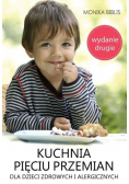 Kuchnia pięciu przemian dla dzieci zdrowych i alergicznych