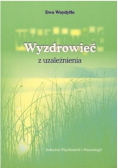 Wyzdrowieć z uzależnienia