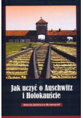 Jak uczyć o Auschwitz i Holokauście