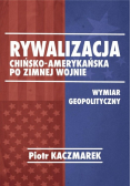 Rywalizacja chińsko-amerykańska po zimnej wojnie
