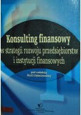 Konsulting finansowy w strategii rozwoju przedsiębiorstw i instytucji finansowych