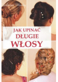 Jak upinać długie włosy