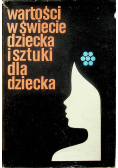Wartości w świecie dziecka i sztuki dla dziecka