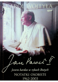 Jan Paweł II Jestem bardzo w rękach Bożych