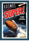 Kosmos jest super! 101 faktów, o których trzeba..