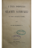 Z życia domowego szlachty Sandeckiej  / Arendy klasztoru starosandeckiego / Analekta sandeckie ok 1905 r.