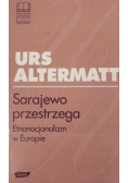 Sarajewo przestrzega etnonacjonalizm w europie