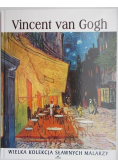 Wielka Kolekcja Sławnych Malarzy: Vincent Van Gogh