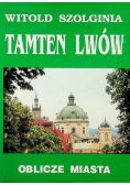 Tamten Lwów tom 1 Oblicze miasta
