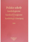 Polskie szkoły kardiologiczne, kardiochirurgiczne, kardiologii dziecięcej