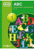ABC Tom 1 Rozpoznawanie i rozróżnianie liter A-L