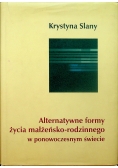 Alternatywne formy życia małżeńsko rodzinnego w ponowoczesnym świecie