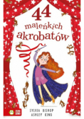 44 maleńkich akrobatów