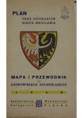 Plan oraz informator miasta Wrocławia Mapa i przewodnik po uzdrowiskach dolnośląskich, 1948 r.