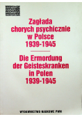 Zagłada chorych psychicznie w Polsce 1939-1945