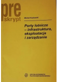Porty lotnicze infrastruktura eksploatacja i zarządzanie