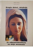 Drogie dzieci dziękuję że odpowiedzieliście na moje wezwanie