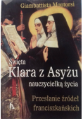 Święta Klara z Asyżu nauczycielką życia