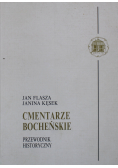 Cmentarze bocheńskie Przewodnik historyczny