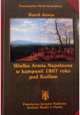 Wielka armia napoleona w kampanii 1807 roku pod koźlem