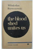 The blood shed unites us