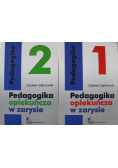 Pedagogika opiekuńcza w zarysie Tom I i II