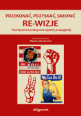 Przekonać, pozyskać, skłonić. Re-wizje