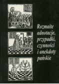 Rozmaite adnotacje, przypadki, czynności i anekdoty Pańskie
