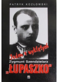 Jeden z wyklętych Zygmunt Szendzielarz Łupaszko