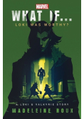 What If. . . Loki Was Worthy?