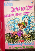 Głowa do góry nadejdą lepsze czasy czyli Fontanny radości w bagnach życia