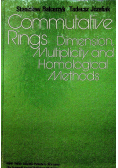 Commutative Rings Dimension Mulitiplicity and homological Methods