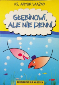 Głębinowi, ale nie denni