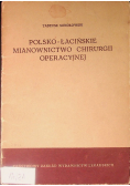 Polsko łacińskie mianownictwo chirurgii operacyjnej