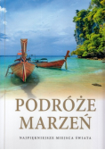 Podróże marzeń Najpiękniejsze miejsca świata