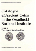 Catalogue of Ancient Coins in the Ossolinski National Institute Part 4 The reign of Antoninus Pius