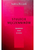 Stulecie męczenników świadkowie wiary XX wieku
