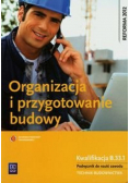 Organizacja i przygotowanie budowy Podręcznik