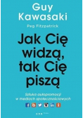 Jak Cię widzą tak Cię piszą