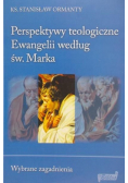Perspektywy teologiczne Ewangelii według  św. Marka